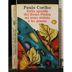 SULLA SPONDA DEL FIUME PIEDRA MI SONO SEDUTA E HO PIANTO