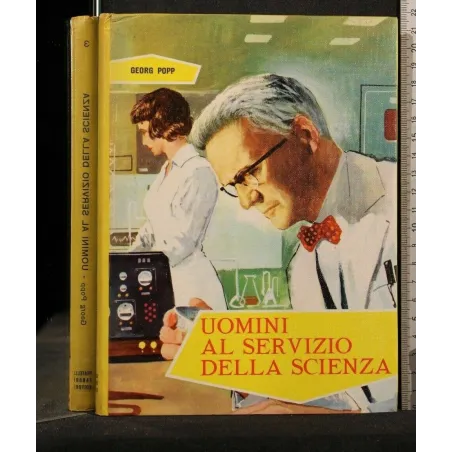 UOMINI AL SERVIZIO DELLA SCIENZA
