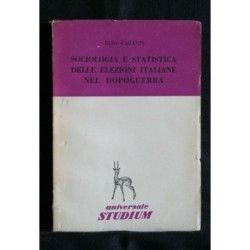 SOCIOLOGIA E STATISTICA DELLE ELEZIONI ITALIANE NEL DOPOGUERRA