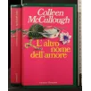 L'ALTRO NOME DELL'AMORE. COLLEEN MCCULLOUGH.