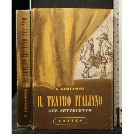 IL TEATRO ITALIANO NEL SETTECENTO. GERVASONI.