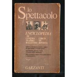 LO SPETTACOLO ENCICLOPEDIA DI CINEMA, TEATRO, BALLETTO, CIRCO,