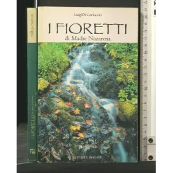 I FIORETTI DI MADRE NAZARENA