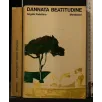 DANNATA BEATITUDINE