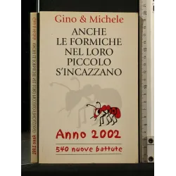 ANCHE LE FORMICHE NEL LORO PICCOLO S'INCAZZANO ANNO 2002