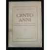 CENTO ANNI STORIA E VITA ITALIANA IN UN SECOLO D'UNITÀ NAZIONALE