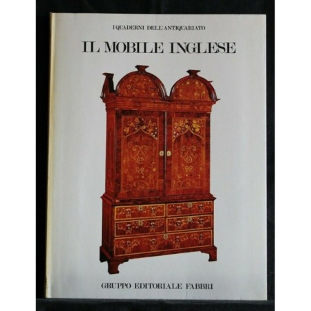 I QUADERNI DELL'ANTIQUARIATO - IL MOBILE INGLESE