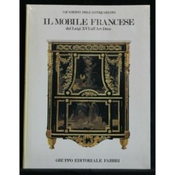 I QUADERNI DELL'ANTIQUARIATO - IL MOBILE FRANCESE