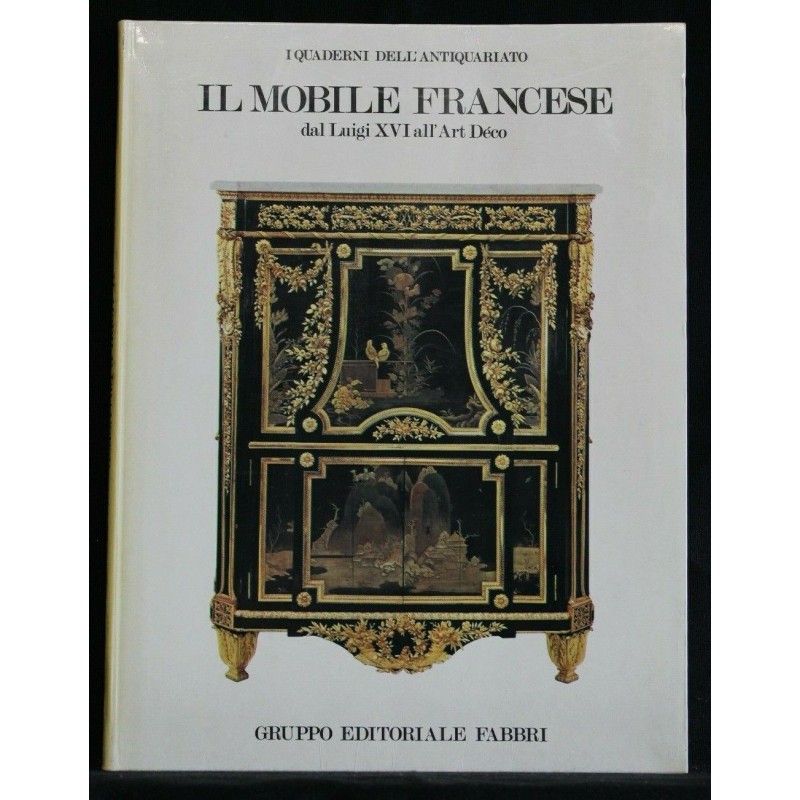 I QUADERNI DELL'ANTIQUARIATO - IL MOBILE FRANCESE