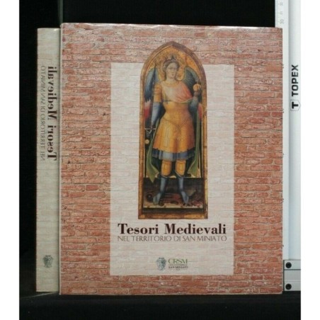 TESORI MEDIEVALI NEL TERRITORIO DI SAN MINIATO