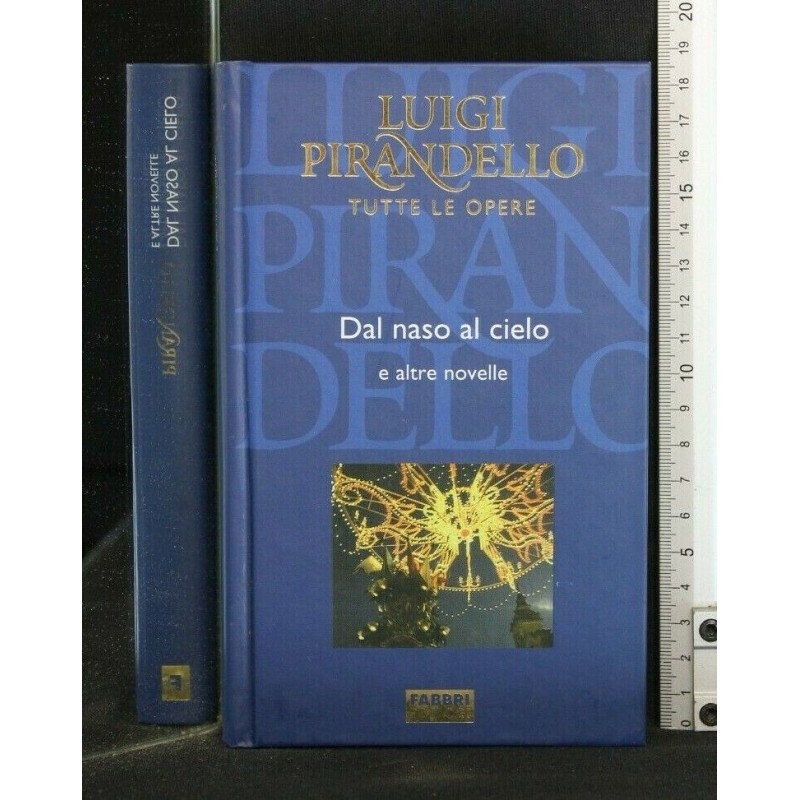 TUTTE LE OPERE: DAL NASO AL CIELO E ALTRE NOVELLE