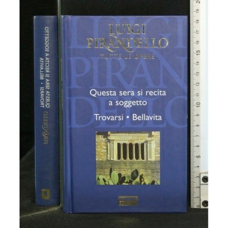 TUTTE LE OPERE: QUESTA SERA SI RECITA A SOGGETTO. TROVARSI -