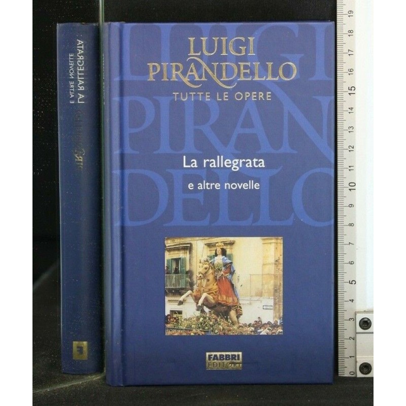TUTTE LE OPERE: LA RALLEGRATA E ALTRE NOVELLE