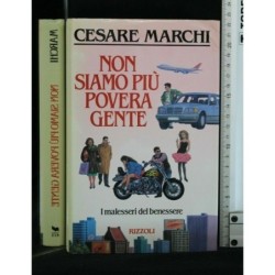 NON SIAMO PIU' POVERA GENTE. I MALESSERI DEL BENESSERE
