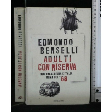 ADULTI CON RISERVA COM'ERA ALLEGRA L'ITALIA PRIMA DEL '68