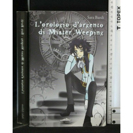 L'OROLOGIO D'ARGENTO DI MISTER WEEPING