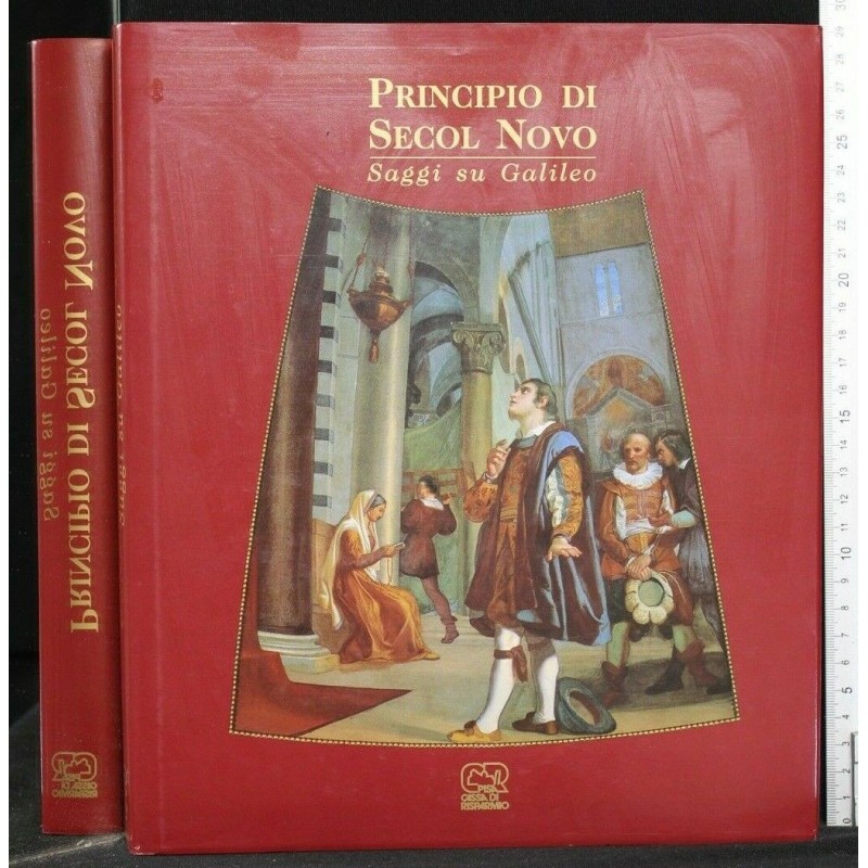 PRINCIPIO DI SECOL NOVO SAGGI SU GALILEO
