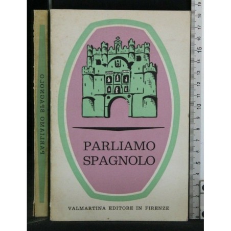 PARLIAMO SPAGNOLO MANUALE DI CONVERSAZIONE