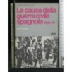 LE CAUSE DELLA GUERRA CIVILE SPAGNOLA 1936-39