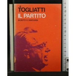 IL PARTITO SCRITTI E DISCORSI