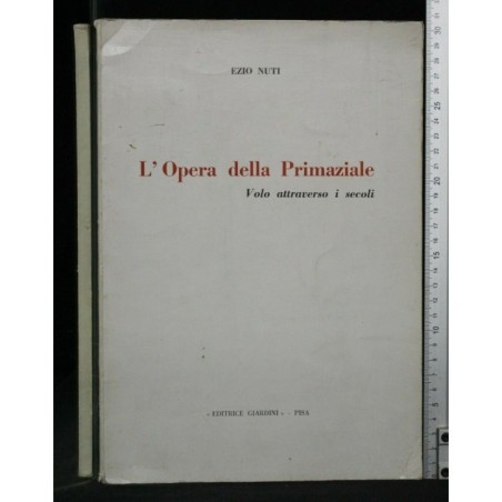 L'OPERA DELLA PRIMAZIALE VOLO ATTRAVERSO I SECOLI