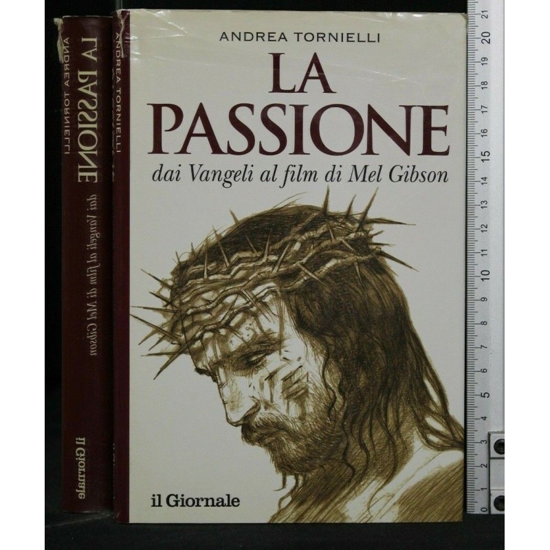 LA PASSIONE DAI VANGELI AL FILM DI MEL GIBSON