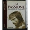 LA PASSIONE DAI VANGELI AL FILM DI MEL GIBSON