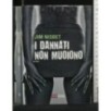 I DANNATI NON MUOIONO