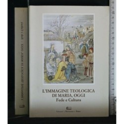 L'IMMAGINE TEOLOGICA DI MARIA, OGGI FEDE E CULTURA ATTI DEL 10°