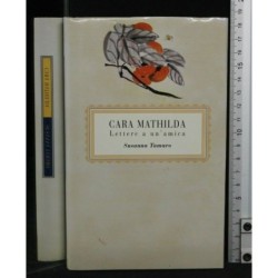 CARA MATHILDA. LETTERE A UN'AMICA. SUSANNA TAMARO.