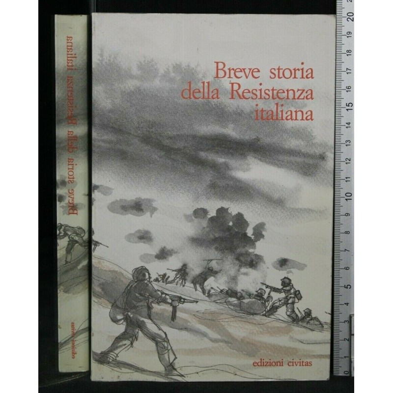 BREVE STORIA DELLA RESISTENZA ITALIANA. AA.VV. CIVITAS.