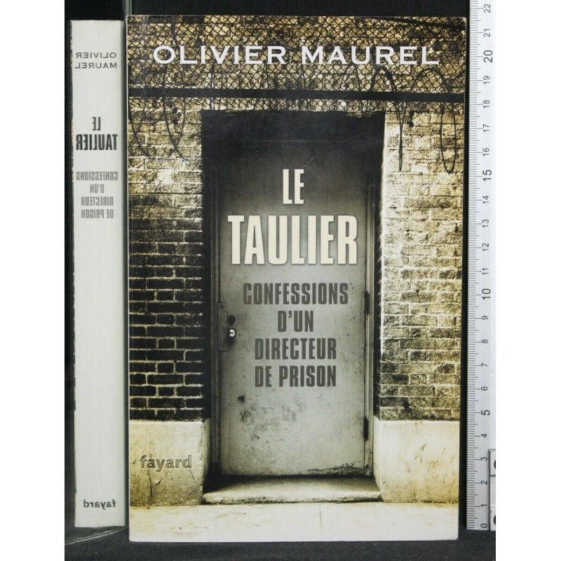 LE TAULIER CONFESSIONS D'UN DIRECTEUR DE PRISON