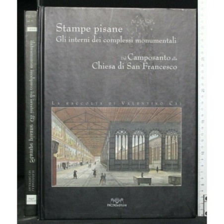 STAMPE PISANE GLI INTERNI DEI COMPLESSI MONUMENTALI