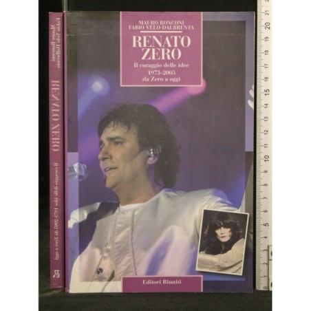 RENATO ZERO IL CORAGGIO DELLE IDEE 1973-2005 DA ZERO A OGGI