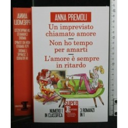 3 ROMANZI UN IMPREVISTO CHIAMATO AMORE NON HO TEMPO PER AMARTI