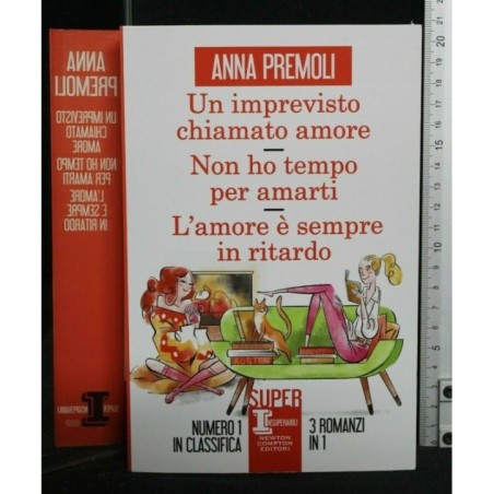 3 ROMANZI UN IMPREVISTO CHIAMATO AMORE NON HO TEMPO PER AMARTI