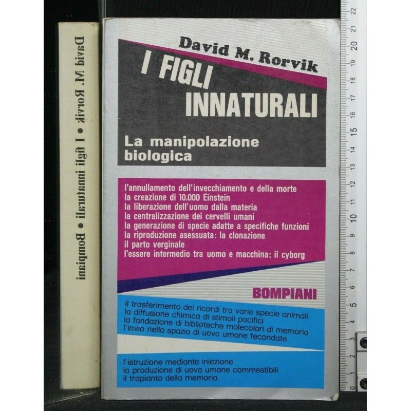 I FIGLI INNATURALI LA MANIPOLAZIONE BIOLOGICA