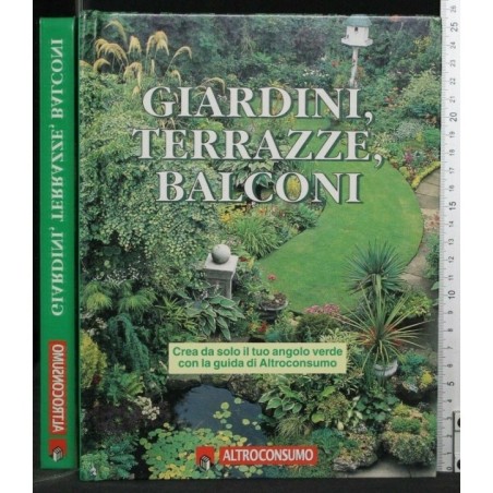 GIARDINI, TERRAZZE, BALCONI