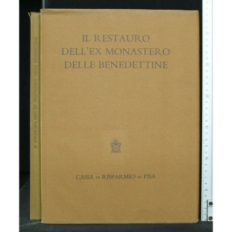 IL RESTAURO DELL'EX MONASTERO DELLE BENEDETTINE