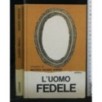 L'UOMO FEDELE