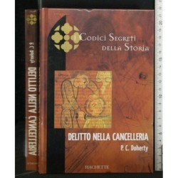 I CODICI SEGRETI DELLA STORIA DELITTO NELLA CANCELLERIA