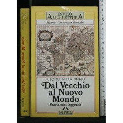 DAL VECCHIO AL NUOVO MONDO STORIA, MITI E LEGGENDE