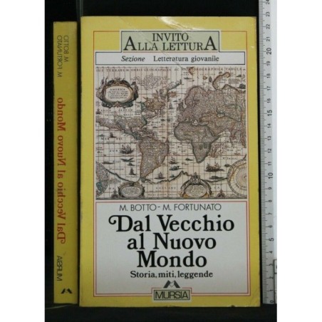 DAL VECCHIO AL NUOVO MONDO STORIA, MITI E LEGGENDE