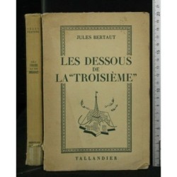 LES DESSOUS DE LA "TROISIEME"