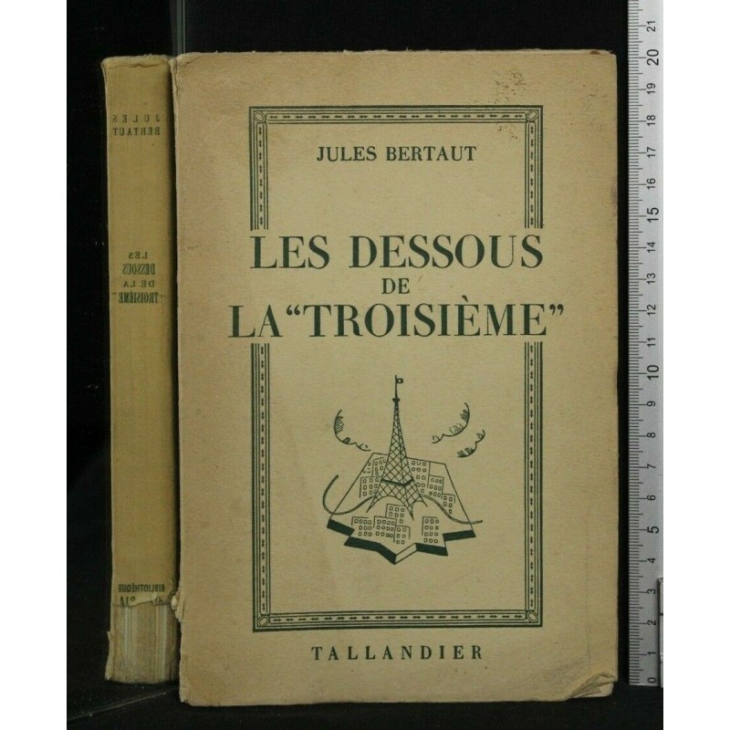 LES DESSOUS DE LA "TROISIEME"