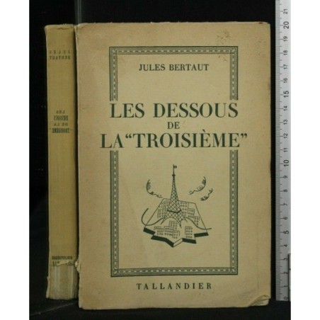 LES DESSOUS DE LA "TROISIEME"