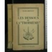 LES DESSOUS DE LA "TROISIEME"