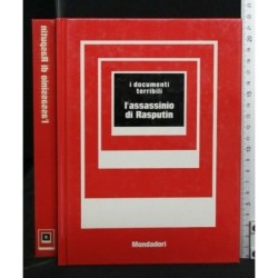 I DOCUMENTI TERRIBILI L'ASSASSINIO DI RASPUTIN