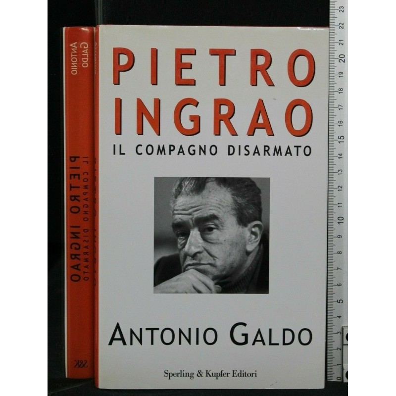 PIETRO INGRAO IL COMPAGNO DISARMATO