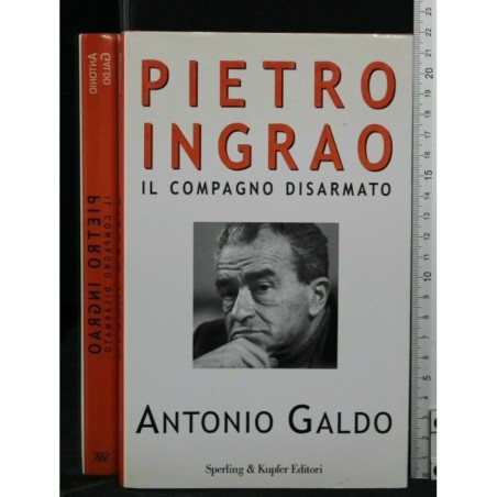 PIETRO INGRAO IL COMPAGNO DISARMATO